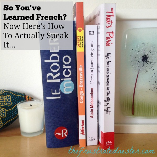 So You've Learned French?
