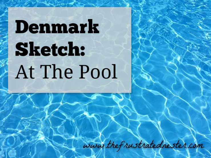 Denmark Sketch: At the&nbsp;Pool