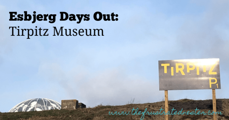 Esbjerg Days Out:&nbsp;Tirpitz