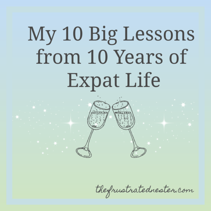 My 10 Big Lessons from 10 Years of Expat&nbsp;Life